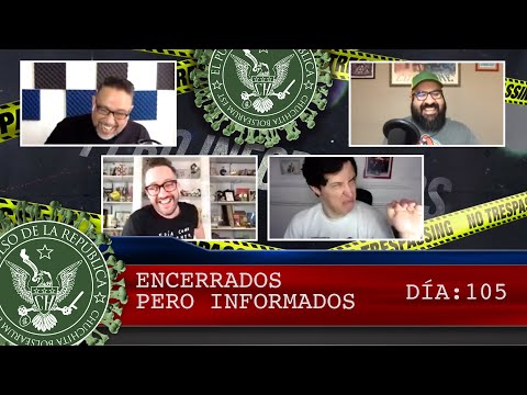 ENCERRADOS PERO INFORMADOS DÍA: 105 - EL PULSO DE LA REPÚBLICA