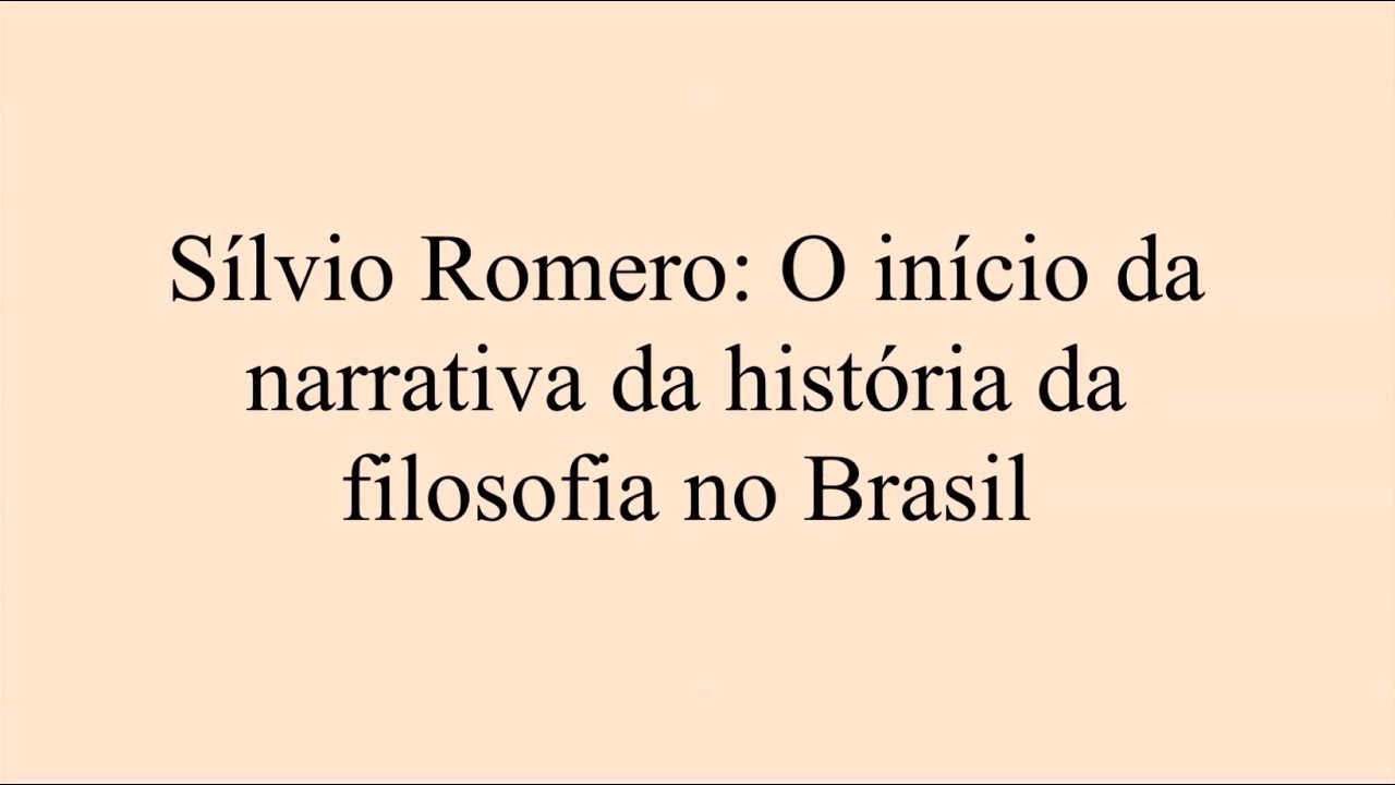 1   Sílvio Romero e o início da História da Filosofia no Brasil