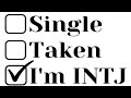 INTJ Explain 5 Reasons Why We're Single