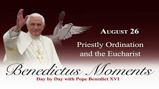 August 26: Priestly Ordination and the Eucharist (2026)