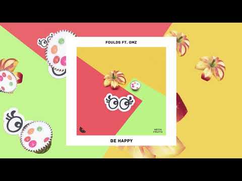 Foulds - Be Happy (ft. OMZ)
