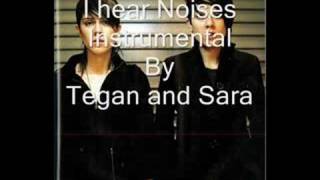 I hear Noises Instrumental By Tegan and Sara