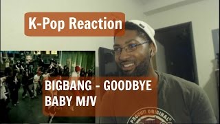 BIGBANG - GOODBYE BABY M/V Reaction!!!!