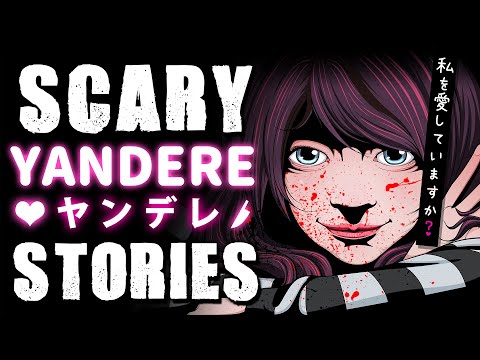 5 True Scary Yandere Stalker Stories Ft. @LazyMasquerade