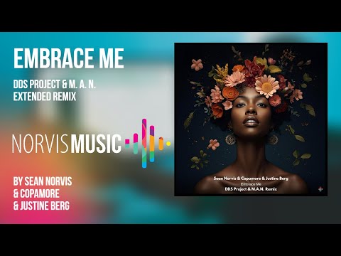 Sean Norvis & Copamore & Justine Berg - Embrace Me (DDS Project & M.A.N. Extended Remix)