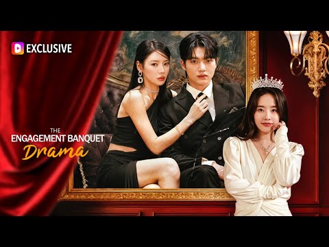 The Engagement Banquet Drama｜DramaWave