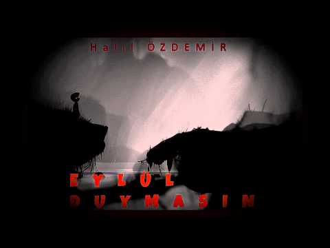 Halil ÖZDEMİR I EYLÜL DUYMASIN ( 2015 MELANKOLİK BEAT )