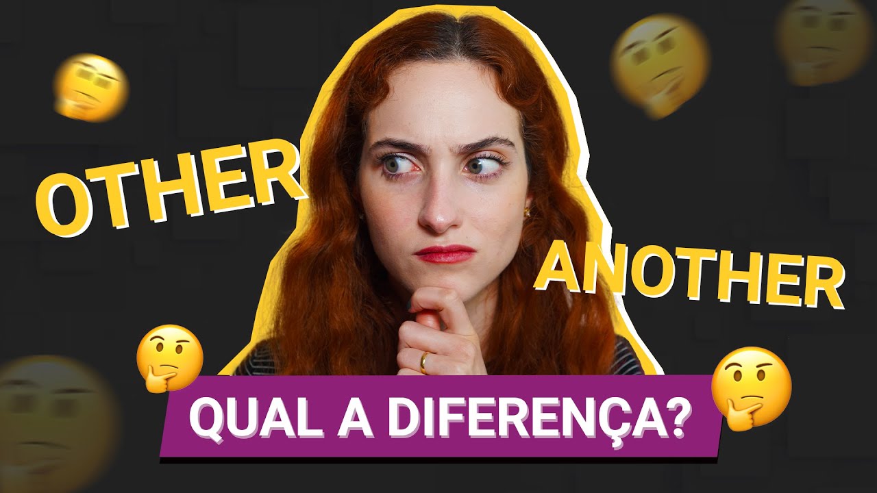 ANOTHER & OTHER - DIFERENÇAS E USOS