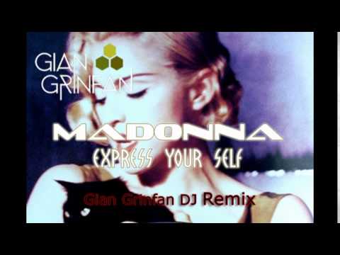Madonna Express Your Self - Gian Grinfan DJ Remix