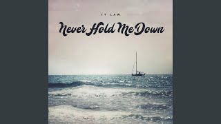 Never Hold Me Down