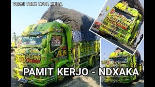 Download lagu Pamit Kerjo - NDXAKA Versi Supir Truk OPPA MUDA Cabe Setan #CCTVPEMALANGOYI mp3