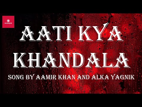 Aati Kya Khandala [Lyrics] | Ghulam | Aamir Khan | Rani Mukherjee | Alka Yagnik