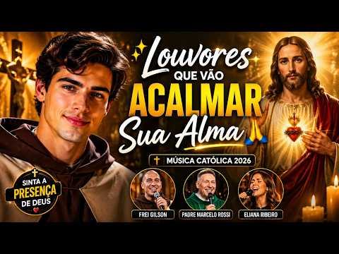 🌅 Feche os Olhos e Entregue Tudo a Deus 🙏 Louvores Católicos Que Acalmam a Alma 2026