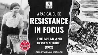 Resistance in Focus: The Bread and Roses Strike (1912)