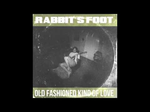 Rabbit's Foot - Old Fashioned Kind of Love