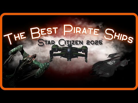 My Top Pirate Ships in Star Citizen 2025