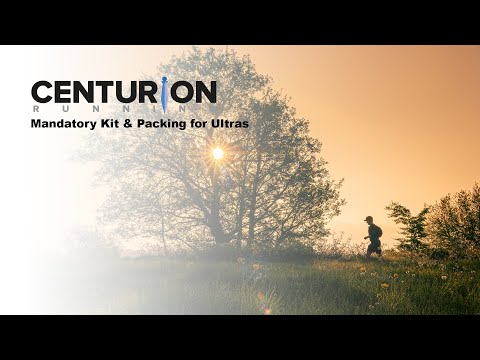 Mandatory Kit and Bag Packing for 50km, 50 mile & 100 mile Ultramarathons with Centurion Running