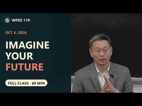 Envisioning Your Future: Guided Imagination & a Life Plan From 1999 | WFED 119 | Oct 6, 2026