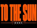 MDMK / Imael Angel - TO THE SUN (REMASTERED)