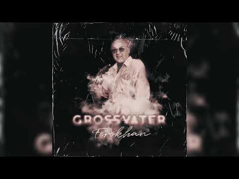 FEROKHAN - GROSSVATER (prod. by Yves)