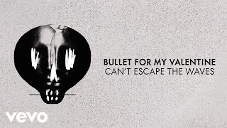 Musik-Video-Miniaturansicht zu Can't Escape the Waves Songtext von Bullet for my Valentine