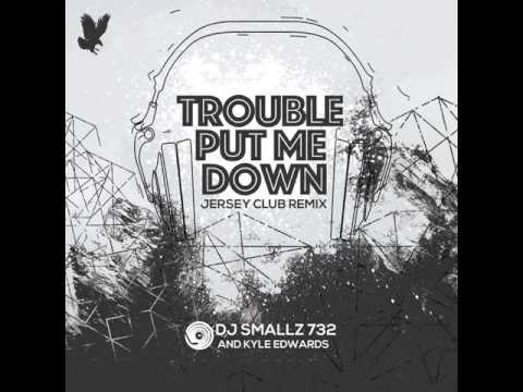 Trouble Put Me Down Jersey Club Remix