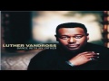 Luther Vandross ~ They Said You Needed Me (432 Hz)