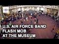 Flash Mob: The Air Force Band at the National Air ...