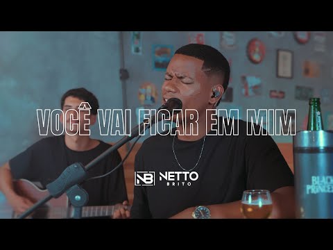 Você vai ficar em mim - Netto Brito - OFICIAL