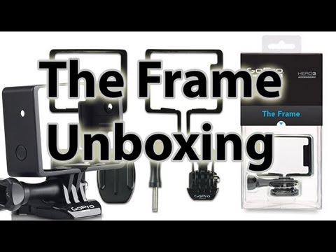 The Frame Unboxing: GoPro Tips and Tricks