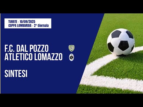 HIGHLIGHTS | F.C. DAL POZZO - ATLETICO LOMAZZO 3-1 | SECONDA CATEGORIA | COPPA LOMBARDIA | GIRONE 13