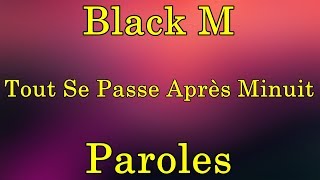 Black M - Tout Se Passe Après Minuit Paroles