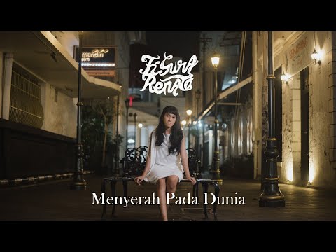 FIGURA RENATA - MENYERAH PADA DUNIA (Official Video Lyric)