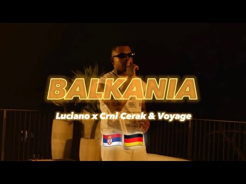 BALKANIA - Luciano x Crni Cerak & Voyage (prod. ZokiBeatz)