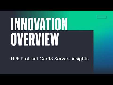 HPE ProLiant Gen13 Servers: AI, Modernization and What's New