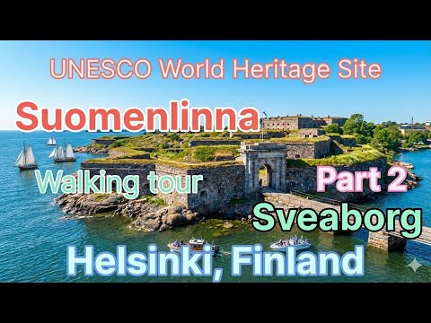 SUOMENLINNA PART 2 | SVEABORG | 4K | UNESCO WORLD HERITAGE SITE | HELSINKI | FINLAD SERIES PART 34 I