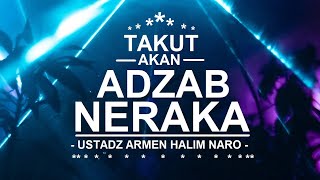 Download lagu Takut akan Adzab Neraka - Ustadz Armen Halim Naro mp3