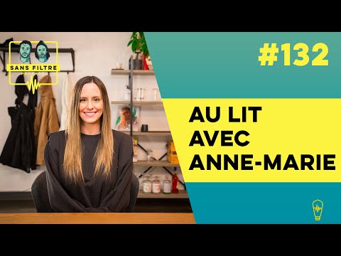Sans Filtre #132 - Sexe et Relations avec Au Lit Avec Anne-Marie