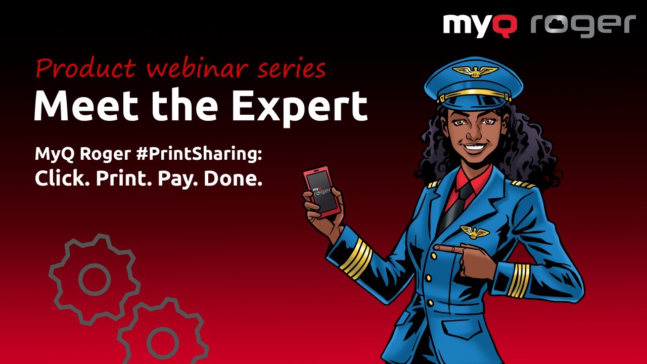 MyQ Roger Webinar: Cloud Printing & PrintSharing – The Future of On-the-Go Printing