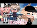 Impossible | Gacha Life Music Video