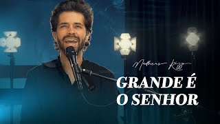 Grande É O Senhor
