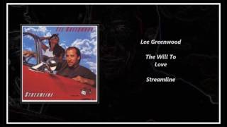 Lee Greenwood - The Will To Love
