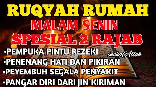 Download lagu RUQYAH MALAM SENIN 2 RAJAB BULAN RAJAB USIR JIN & STAN DRI RUMAH DENGAN AYAT PENYEMBUH BY ALAA AQEL mp3
