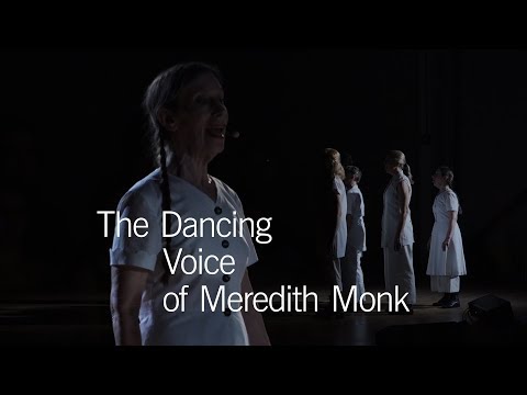 The Dancing Voice of Meredith Monk