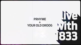 Live With 1833: PRHYME & Your Old Droog