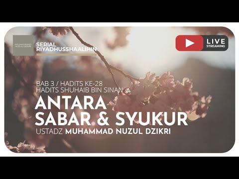 79. ANTARA SABAR & SYUKUR | Riyaadhushshaalihiin