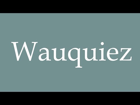 How to Pronounce ''Wauquiez'' Correctly in French