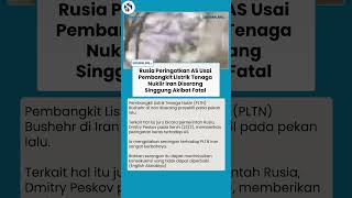 RUSIA PERINGATKAN AS! Serangan ke PLTN Iran Bisa Picu Konsekuensi Tak Terperbaiki: Ini Berbahaya