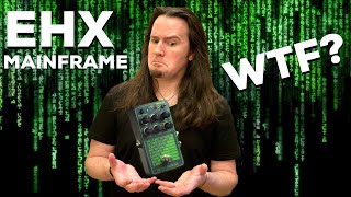 Video thumbnail for Electro-Harmonix Mainframe: The Weirdest Pedal I Own?! by Ben Eller
