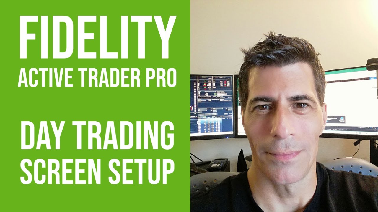 Fidelity | Active Trader Pro - Day Trading Setup